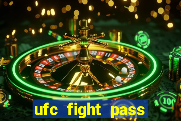 ufc fight pass onde assistir